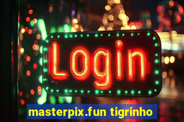 masterpix.fun tigrinho